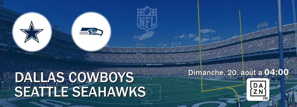 Match entre Dallas Cowboys et Seattle Seahawks en direct à la DAZN (dimanche, 20. août a  04:00).