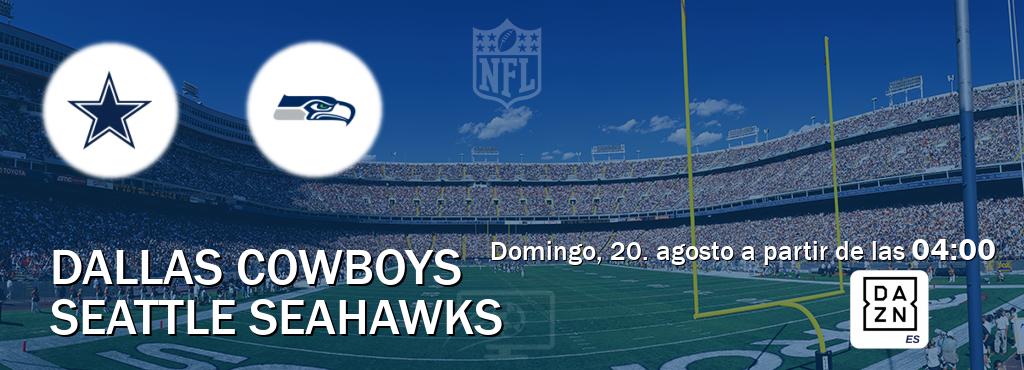 El partido entre Dallas Cowboys y Seattle Seahawks será retransmitido por DAZN España (domingo, 20. agosto a partir de las  04:00).