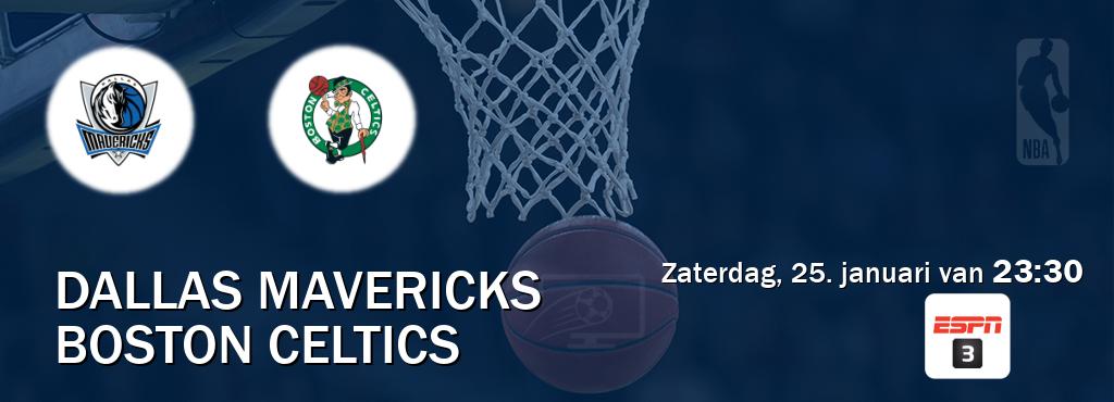 Wedstrijd tussen Dallas Mavericks en Boston Celtics live op tv bij ESPN 3 (zaterdag, 25. januari van  23:30).