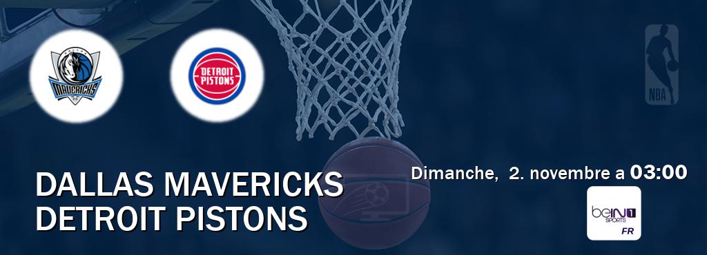 Match entre Dallas Mavericks et Detroit Pistons en direct à la beIN Sports 1 (dimanche, 2. novembre a 03:00). Match entre Dallas Mavericks et Detroit Pistons en direct à la beIN Sports 1 (dimanche, 2. novembre a 03:00).