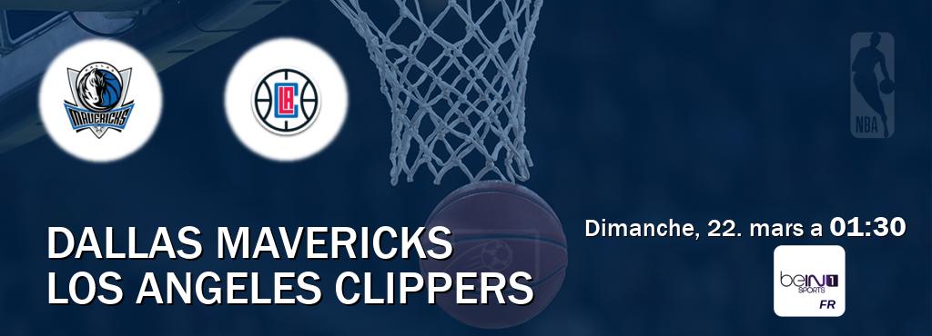 Match entre Dallas Mavericks et Los Angeles Clippers en direct à la beIN Sports 1 (dimanche, 22. mars a  01:30).