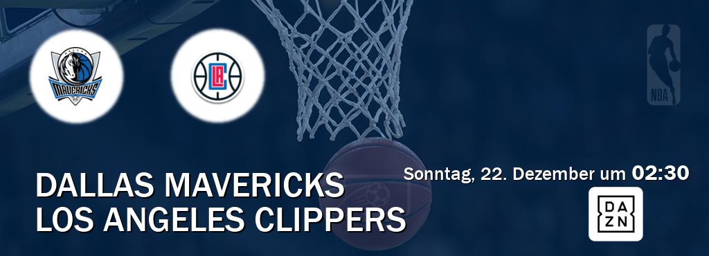 Das Spiel zwischen Dallas Mavericks und Los Angeles Clippers wird am Sonntag, 22. Dezember um  02:30, live vom DAZN übertragen.