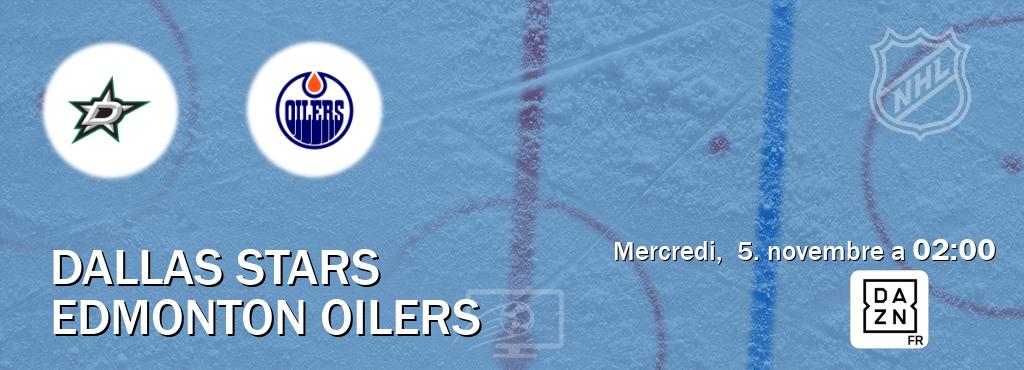Match entre Dallas Stars et Edmonton Oilers en direct à la DAZN (mercredi,  5. novembre a  02:00).