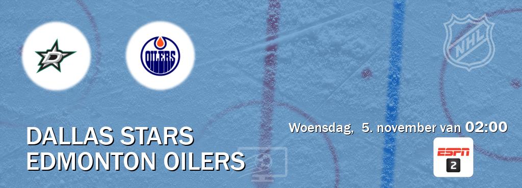 Wedstrijd tussen Dallas Stars en Edmonton Oilers live op tv bij ESPN 2 (woensdag, 5. november van 02:00). Wedstrijd tussen Dallas Stars en Edmonton Oilers live op tv bij ESPN 2 (woensdag, 5. november van 02:00).