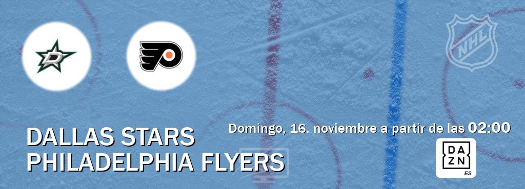 El partido entre Dallas Stars y Philadelphia Flyers será retransmitido por DAZN España (domingo, 16. noviembre a partir de las 02:00). El partido entre Dallas Stars y Philadelphia Flyers será retransmitido por DAZN España (domingo, 16. noviembre a partir de las 02:00).