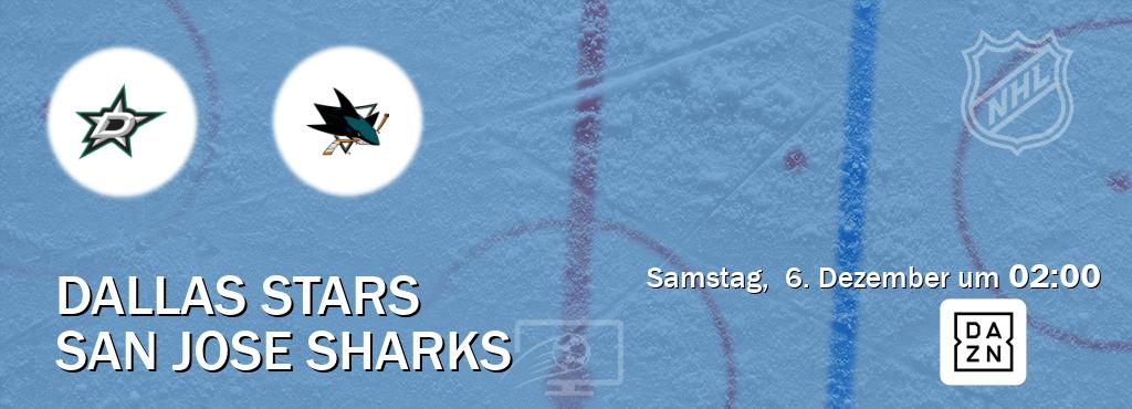 Das Spiel zwischen Dallas Stars und San Jose Sharks wird am Samstag,  6. Dezember um  02:00, live vom DAZN übertragen.