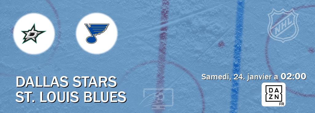 Match entre Dallas Stars et St. Louis Blues en direct à la DAZN (samedi, 24. janvier a  02:00).