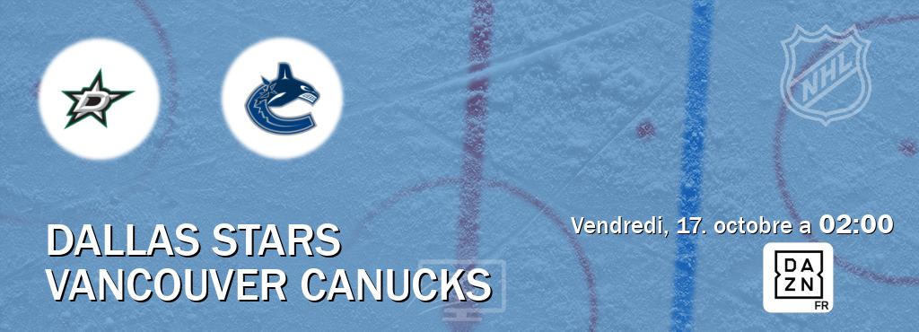 Match entre Dallas Stars et Vancouver Canucks en direct à la DAZN (vendredi, 17. octobre a  02:00).