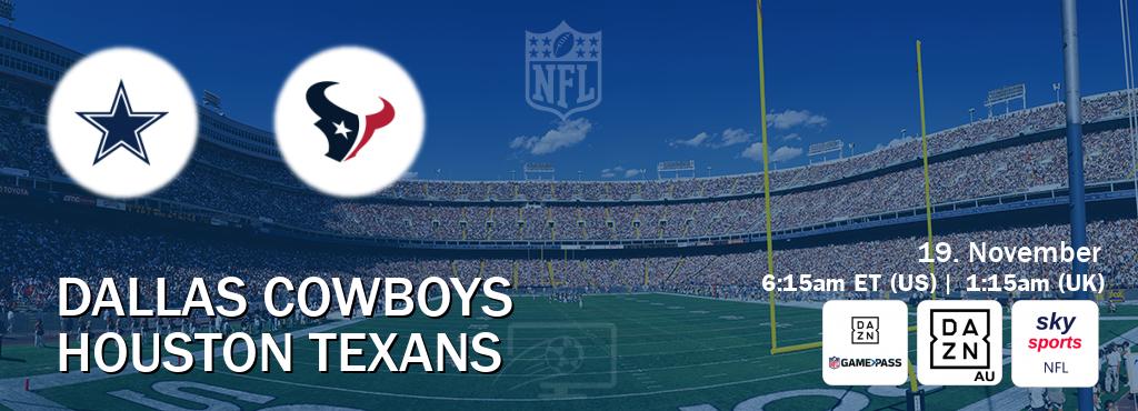 You can watch game live between Dallas Cowboys and Houston Texans on DAZN NFL Game Pass, DAZN(AU), Sky Sports NFL(UK).