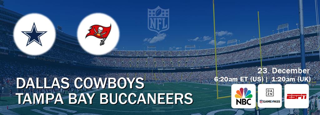 You can watch game live between Dallas Cowboys and Tampa Bay Buccaneers on NBC(US), DAZN NFL Game Pass, ESPN(AU).