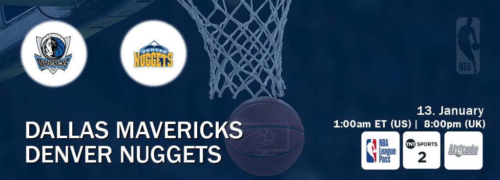 You can watch game live between Dallas Mavericks and Denver Nuggets on NBA League Pass, TNT Sports 2(UK), Altitude(US).