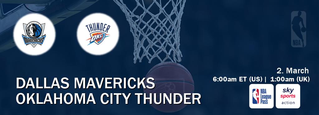 You can watch game live between Dallas Mavericks and Oklahoma City Thunder on NBA League Pass and Sky Sports Action(UK).