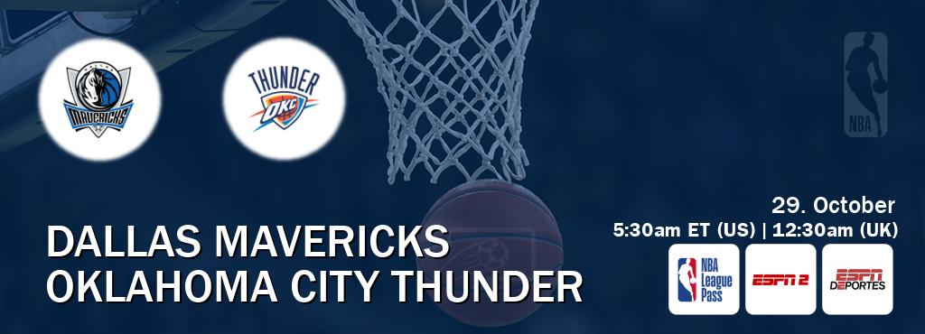You can watch game live between Dallas Mavericks and Oklahoma City Thunder on NBA League Pass, ESPN2(AU), ESPN Deportes(US). You can watch game live between Dallas Mavericks and Oklahoma City Thunder on NBA League Pass, ESPN2(AU), ESPN Deportes(US).