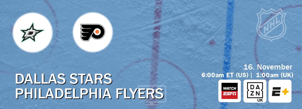 You can watch game live between Dallas Stars and Philadelphia Flyers on WatchESPN(AU), DAZN UK(UK), ESPN+(US). You can watch game live between Dallas Stars and Philadelphia Flyers on WatchESPN(AU), DAZN UK(UK), ESPN+(US).