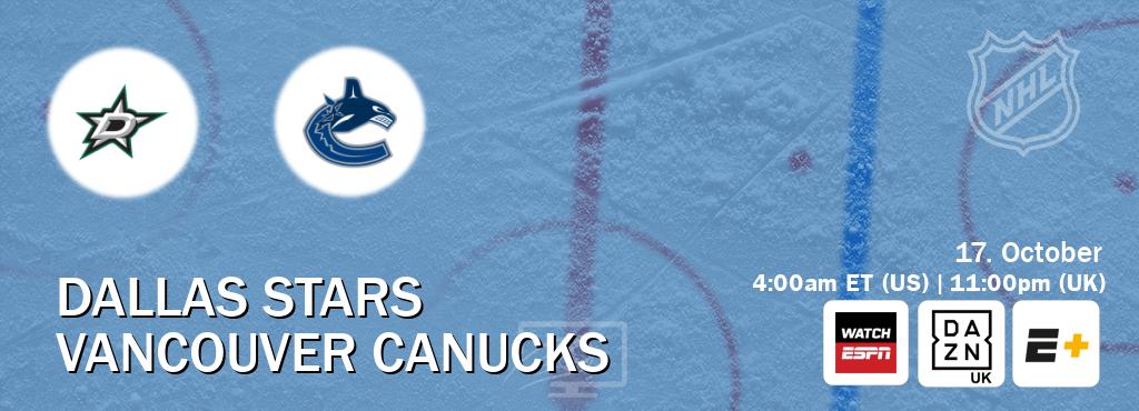You can watch game live between Dallas Stars and Vancouver Canucks on WatchESPN(AU), DAZN UK(UK), ESPN+(US). You can watch game live between Dallas Stars and Vancouver Canucks on WatchESPN(AU), DAZN UK(UK), ESPN+(US).