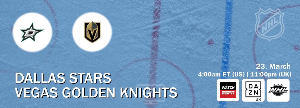 You can watch game live between Dallas Stars and Vegas Golden Knights on WatchESPN(AU), DAZN UK(UK), NHL Network(US).