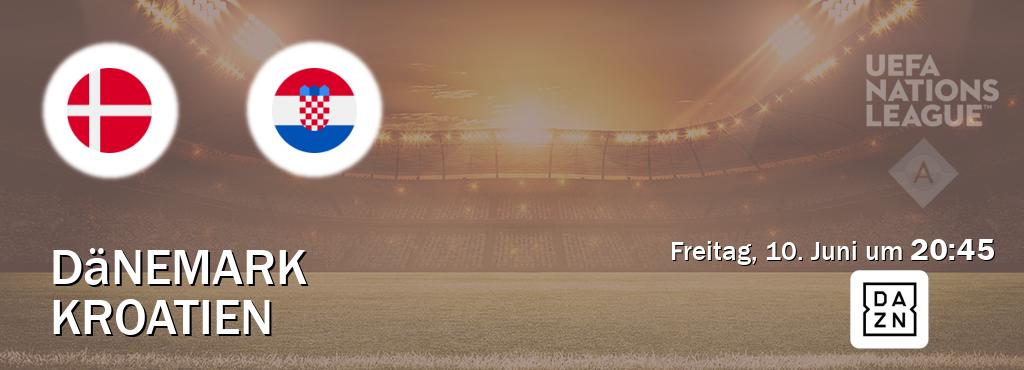 Das Spiel zwischen Dänemark und Kroatien wird am Freitag, 10. Juni um  20:45, live vom DAZN übertragen.