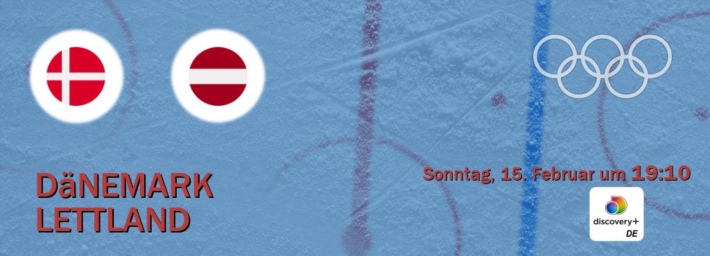 Das Spiel zwischen Dänemark und Lettland wird am Sonntag, 15. Februar um  19:10, live vom Discovery + übertragen.