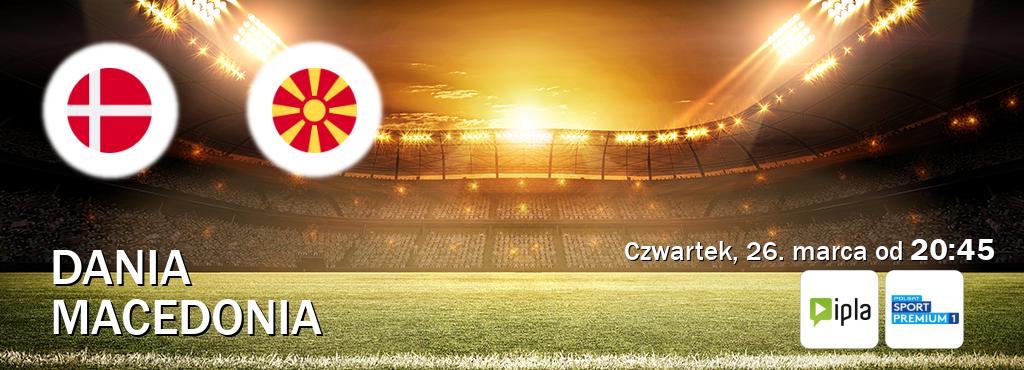 Gra między Dania i Macedonia transmisja na żywo w IPLA i Polsat Sport Premium 1 (czwartek, 26. marca od  20:45).