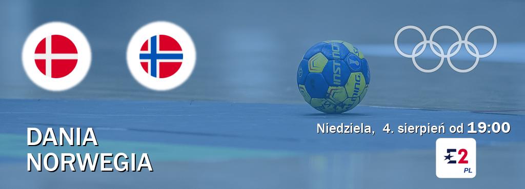 Gra między Dania i Norwegia transmisja na żywo w Eurosport 2 (niedziela,  4. sierpień od  19:00).