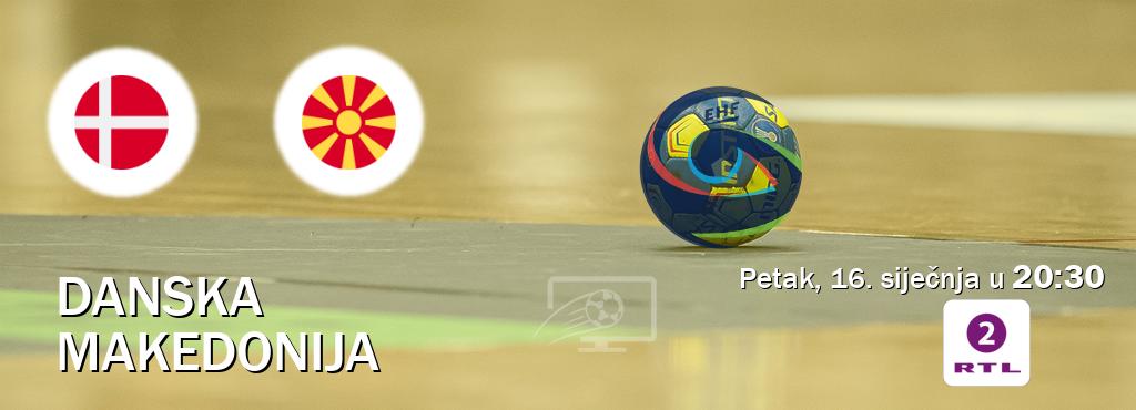Izravni prijenos utakmice Danska i Makedonija pratite uživo na RTL2 (petak, 16. siječnja u  20:30).