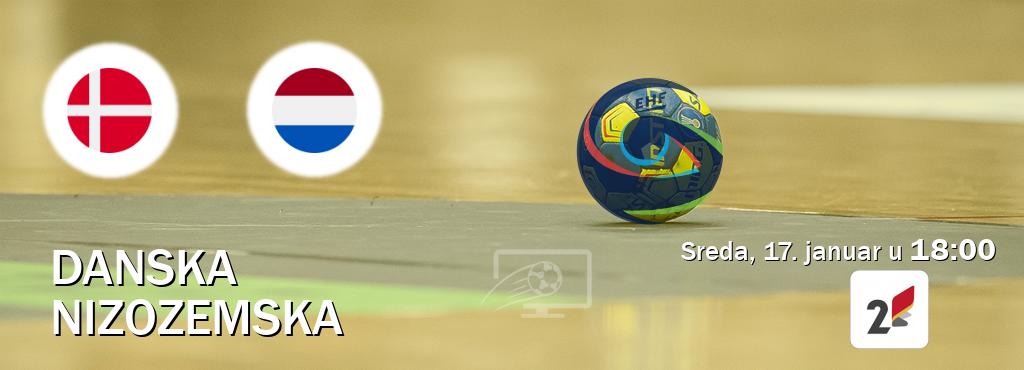 Izravni prijenos utakmice Danska i Nizozemska pratite uživo na TVCG 2 (sreda, 17. januar u  18:00).