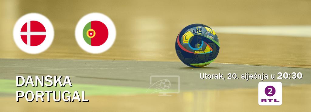 Izravni prijenos utakmice Danska i Portugal pratite uživo na RTL2 (utorak, 20. siječnja u  20:30).