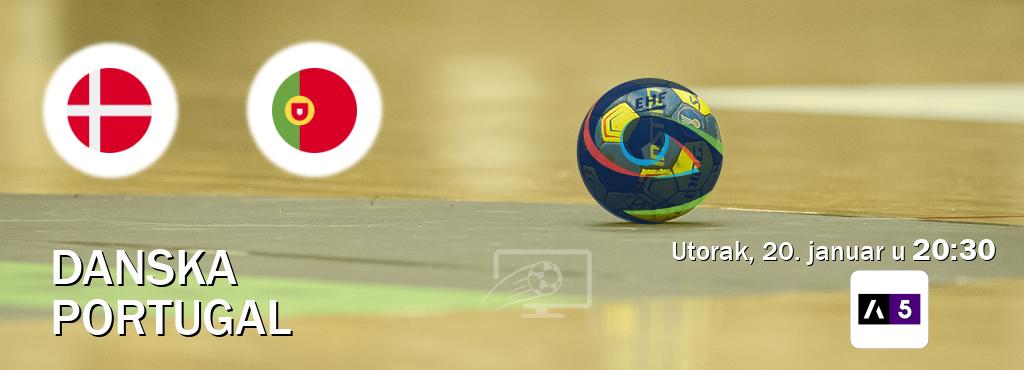 Izravni prijenos utakmice Danska i Portugal pratite uživo na Arena Sport 5 (utorak, 20. januar u 20:30). Izravni prijenos utakmice Danska i Portugal pratite uživo na Arena Sport 5 (utorak, 20. januar u 20:30).