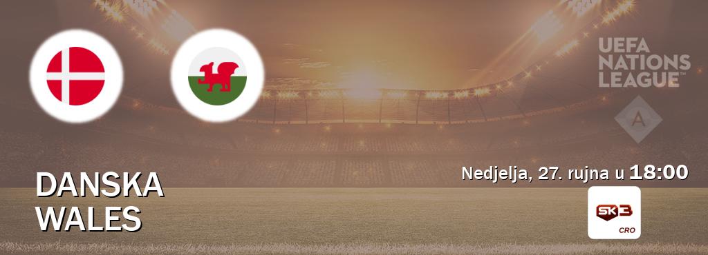 Izravni prijenos utakmice Danska i Wales pratite uživo na Sportklub 3 (nedjelja, 27. rujna u  18:00).