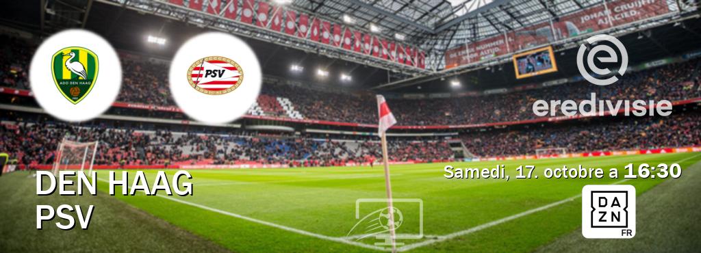 Match entre Den Haag et PSV en direct à la DAZN (samedi, 17. octobre a  16:30).
