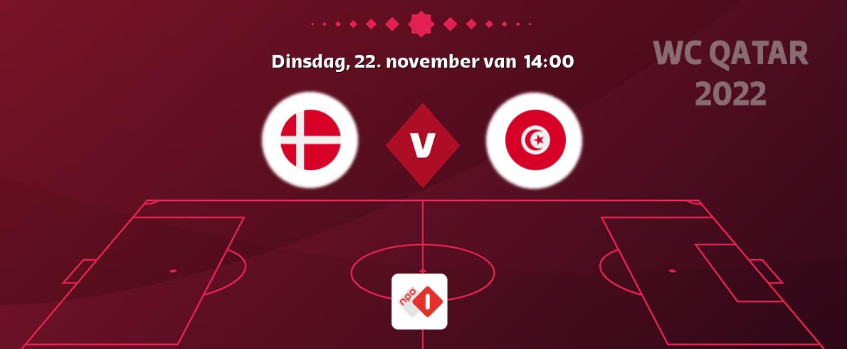 Wedstrijd tussen Denemarken en Tunesië live op tv bij NPO 1 (dinsdag, 22. november van  14:00).