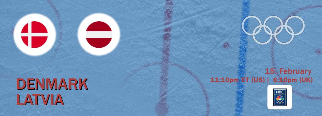 You can watch game live between Denmark and Latvia on NBC Olympics(US).