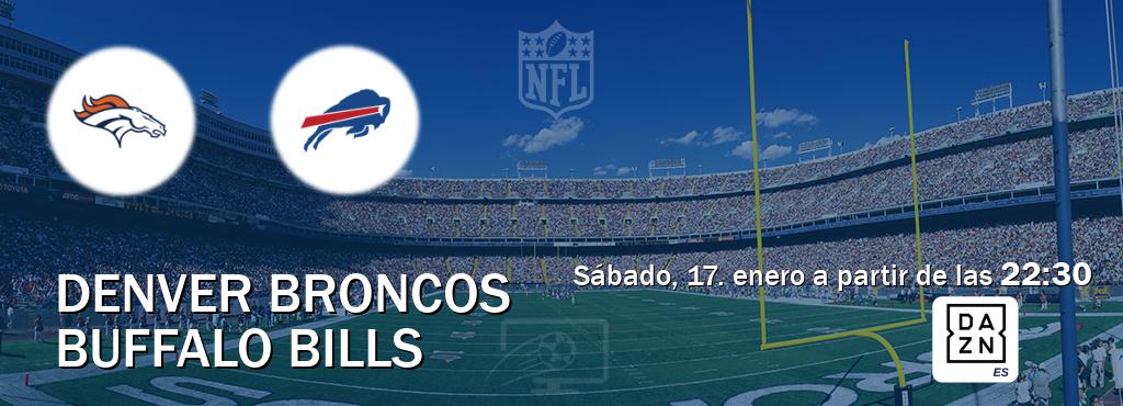El partido entre Denver Broncos y Buffalo Bills será retransmitido por DAZN España (sábado, 17. enero a partir de las 22:30). El partido entre Denver Broncos y Buffalo Bills será retransmitido por DAZN España (sábado, 17. enero a partir de las 22:30).