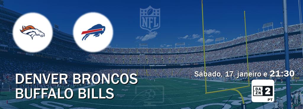 Jogo entre Denver Broncos e Buffalo Bills tem emissão DAZN Eleven 2 (sábado, 17. janeiro e  21:30).