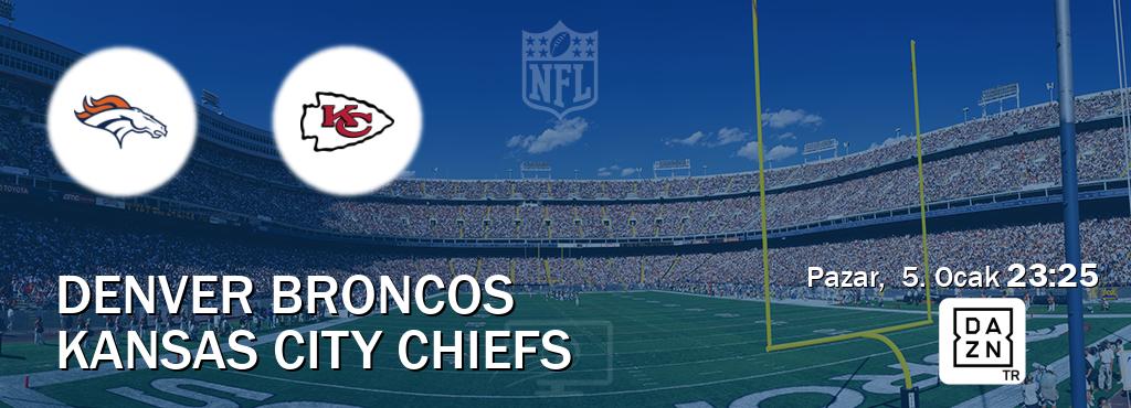 Karşılaşma Denver Broncos - Kansas City Chiefs DAZN'den canlı yayınlanacak (Pazar,  5. Ocak  23:25).