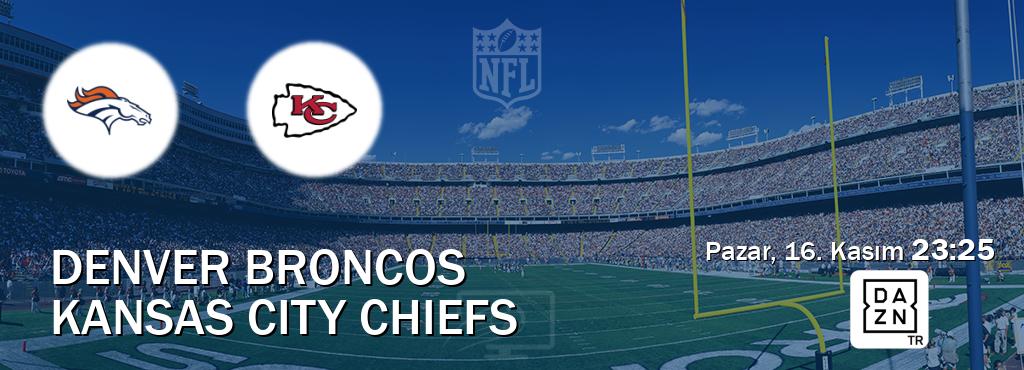 Karşılaşma Denver Broncos - Kansas City Chiefs DAZN'den canlı yayınlanacak (Pazar, 16. Kasım  23:25).