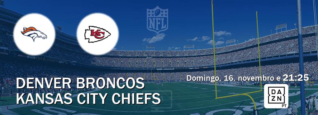 Jogo entre Denver Broncos e Kansas City Chiefs tem emissão DAZN (domingo, 16. novembro e  21:25).