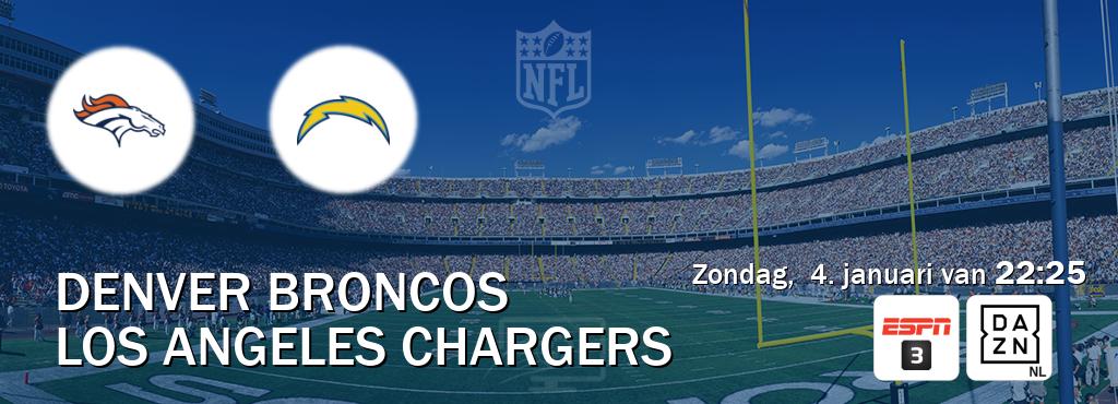 Wedstrijd tussen Denver Broncos en Los Angeles Chargers live op tv bij ESPN 3, DAZN (zondag,  4. januari van  22:25).