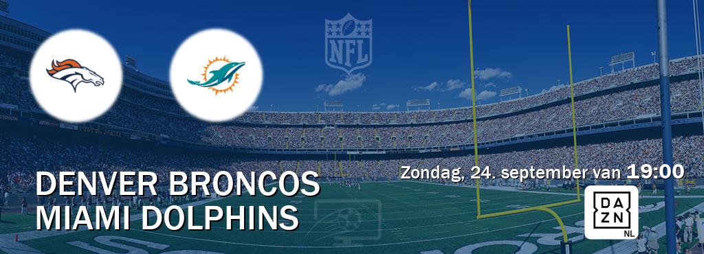 Wedstrijd tussen Denver Broncos en Miami Dolphins live op tv bij DAZN (zondag, 24. september van  19:00).