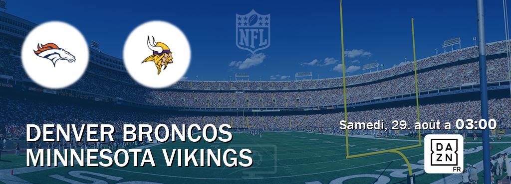 Match entre Denver Broncos et Minnesota Vikings en direct à la DAZN (samedi, 29. août a  03:00).
