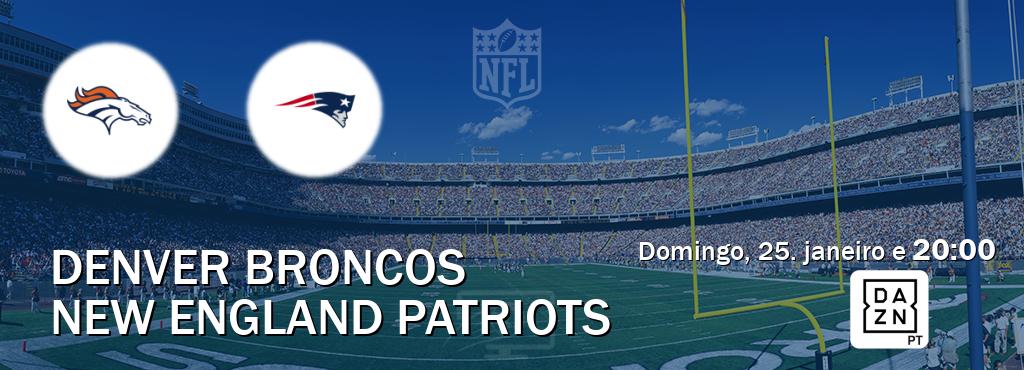 Jogo entre Denver Broncos e New England Patriots tem emissão DAZN (domingo, 25. janeiro e  20:00).