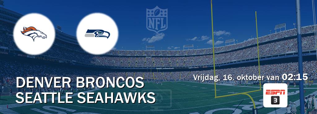 Wedstrijd tussen Denver Broncos en Seattle Seahawks live op tv bij ESPN 3 (vrijdag, 16. oktober van  02:15).