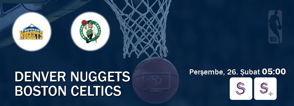 Karşılaşma Denver Nuggets - Boston Celtics S Sport ve S Sport +'den canlı yayınlanacak (Perşembe, 26. Şubat  05:00).