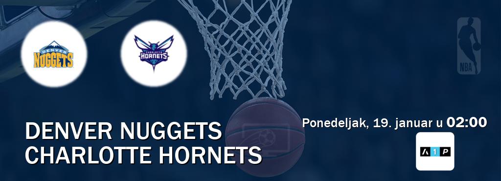 Izravni prijenos utakmice Denver Nuggets i Charlotte Hornets pratite uživo na Arena Premium 1 (ponedeljak, 19. januar u  02:00).