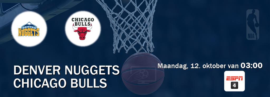 Wedstrijd tussen Denver Nuggets en Chicago Bulls live op tv bij ESPN 4 (maandag, 12. oktober van 03:00). Wedstrijd tussen Denver Nuggets en Chicago Bulls live op tv bij ESPN 4 (maandag, 12. oktober van 03:00).