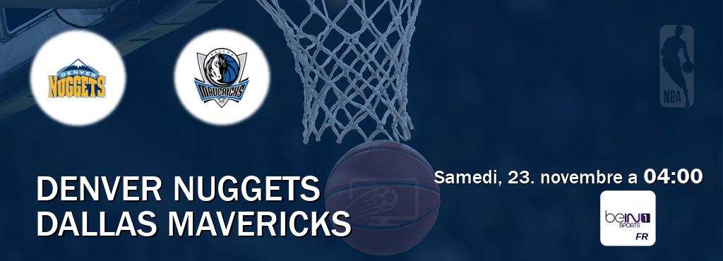 Match entre Denver Nuggets et Dallas Mavericks en direct à la beIN Sports 1 (samedi, 23. novembre a  04:00).