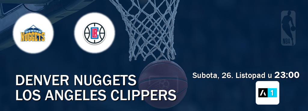 Izravni prijenos utakmice Denver Nuggets i Los Angeles Clippers pratite uživo na Arena Sport 1 (Subota, 26. Listopad u  23:00).