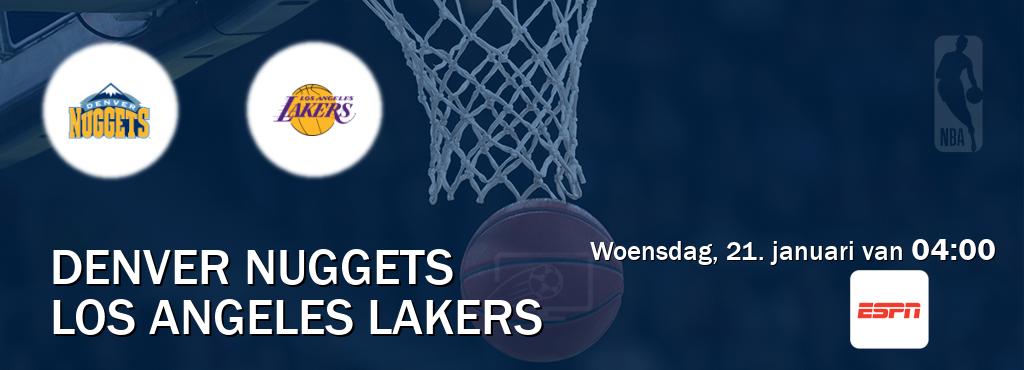 Wedstrijd tussen Denver Nuggets en Los Angeles Lakers live op tv bij ESPN 1 (woensdag, 21. januari van  04:00).