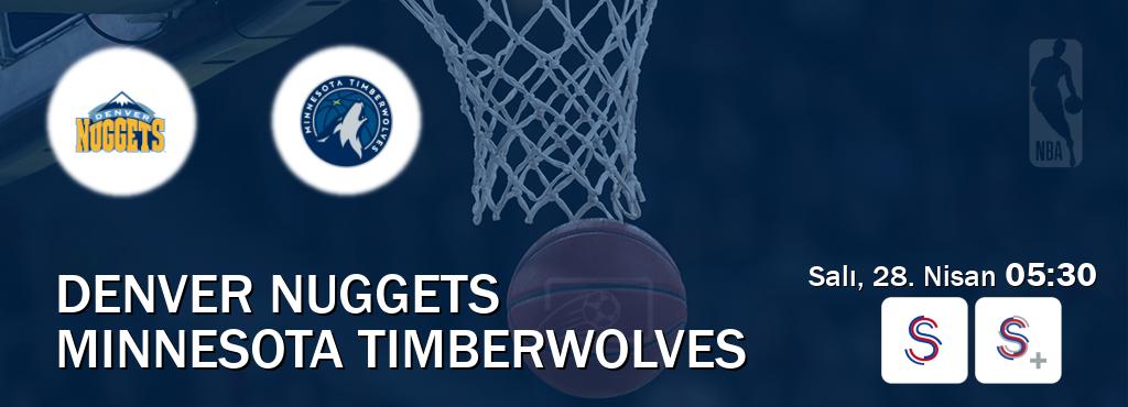 Karşılaşma Denver Nuggets - Minnesota Timberwolves S Sport ve S Sport +'den canlı yayınlanacak (Salı, 28. Nisan  05:30).