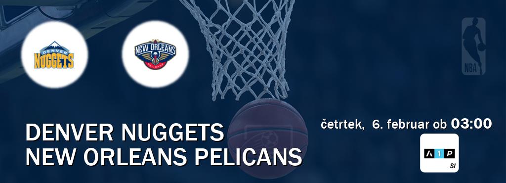 Ne zamudi prenosa tekme Denver Nuggets - New Orleans Pelicans v živo na Arena Sport Premium.